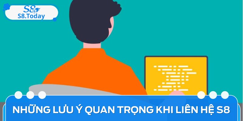 Liên Hệ S8 Dễ Dàng: Chia Sẻ Tất Tần Tật Từ A Đến Z 5 Một số lưu ý cần nhớ khi thực hiện liên hệ S8 nhà cái cá cược