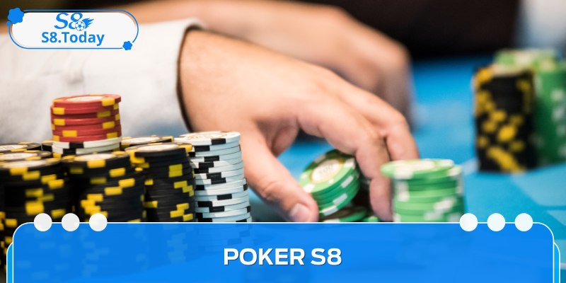 Poker S8 - Phiên Bản Trực Tuyến Được Săn Đón Nhất Năm 2025 1 Poker S8 - Phiên Bản Trực Tuyến Được Săn Đón Nhất Năm 2025