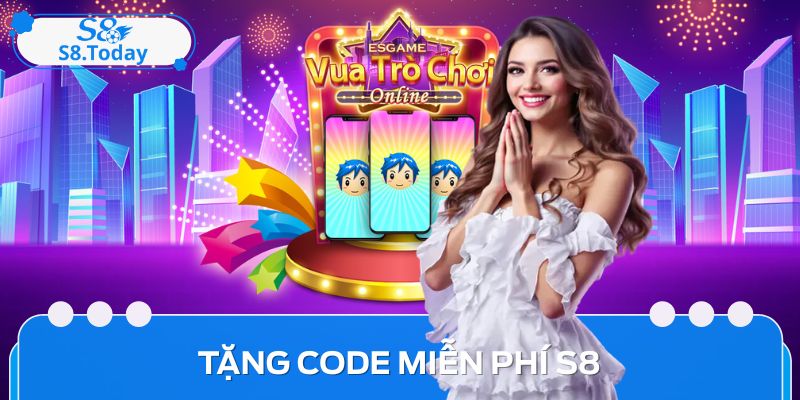 Tặng Code Miễn Phí S8 – Ưu Đãi Siêu Sốc, Bạt Ngàn Deal Hot 2 Tặng Code Miễn Phí S8 – Ưu Đãi Siêu Sốc, Bạt Ngàn Deal Hot