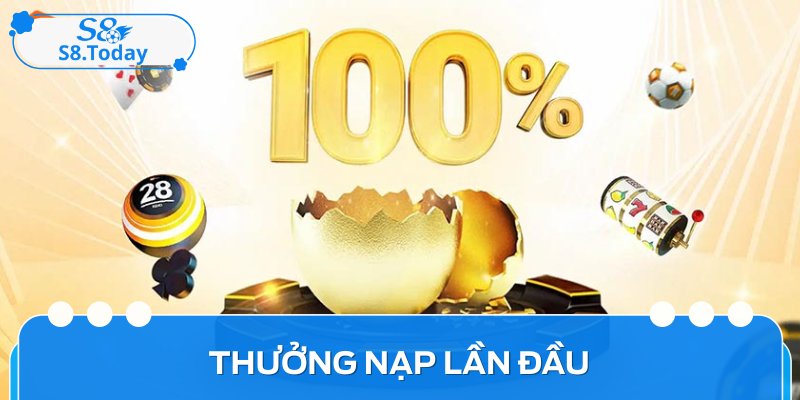 Tất Tần Tật Cách Nạp Tiền S8 An Toàn Và Nhanh Chóng 3 Thưởng nạp lần đầu đem về khoản vốn hấp dẫn cho anh em